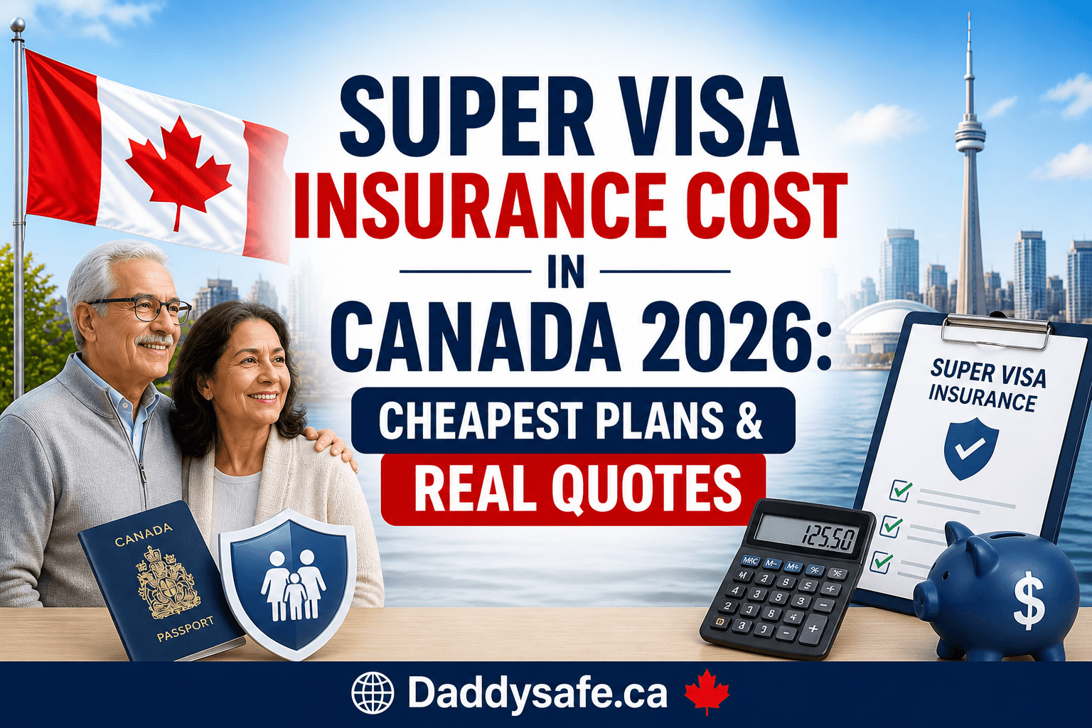 Super Visa Insurance Cost in Canada 2026: Cheapest Plans & Real Quotes