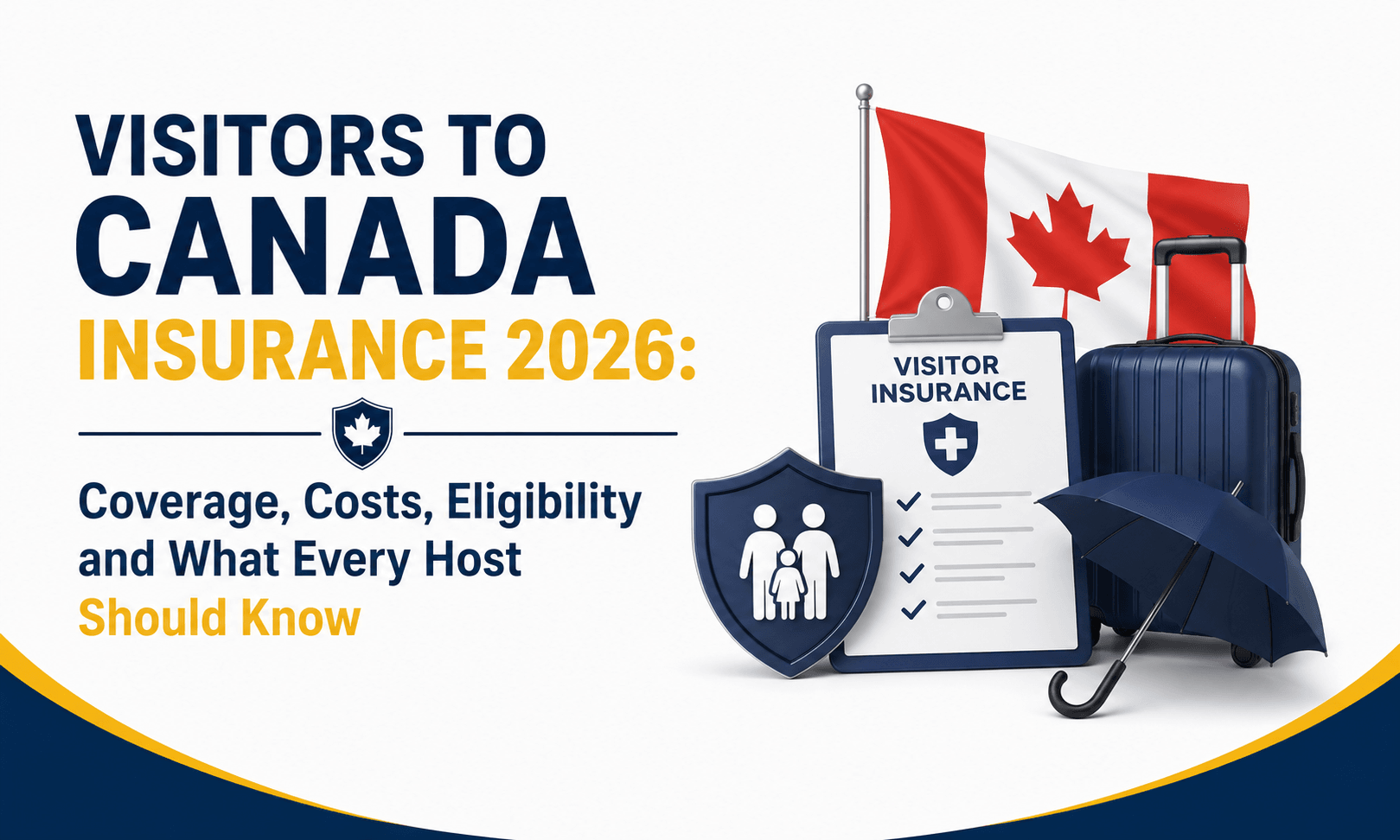 Visitors to Canada Insurance 2026: Coverage, Costs, Eligibility and What Every Host Should Know